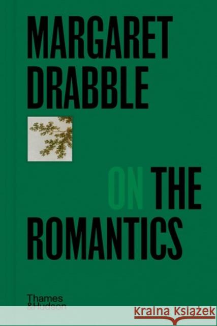 Margaret Drabble on the Romantics Margaret Drabble 9780500029497 Thames & Hudson - książka