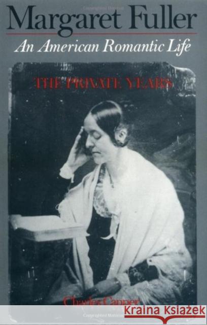 Margaret Fuller: An American Romantic Life Capper, Charles 9780195092677 Oxford University Press - książka