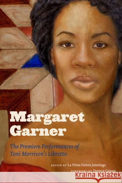 Margaret Garner: The Premiere Performances of Toni Morrison's Libretto La Vinia Delois Jennings 9780813938677 University of Virginia Press - książka
