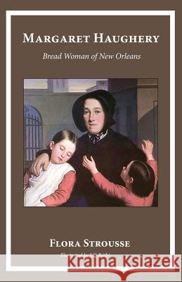 Margaret Haughery: Bread Woman of New Orleans Flora Strousse 9780997664751 Hillside Education - książka