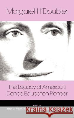 Margaret H'Doubler: The Legacy of America's Dance Education Pioneer: An Anthology Brennan, Mary Alice 9781934043295 Cambria Press - książka