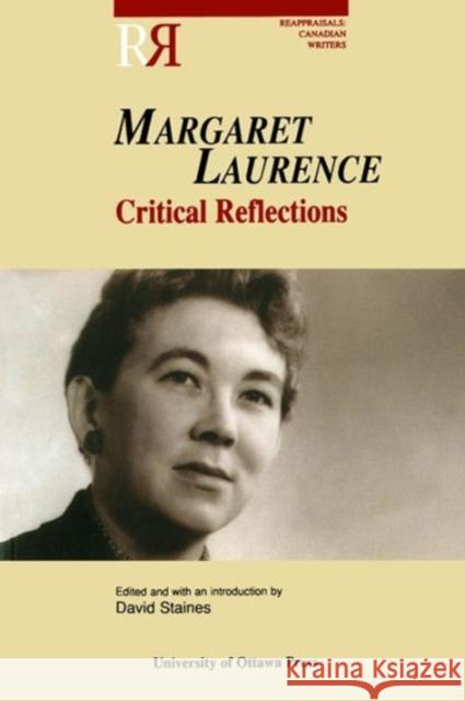 Margaret Laurence: Critical Reflections Staines, David 9780776604466 University of Ottawa Press - książka