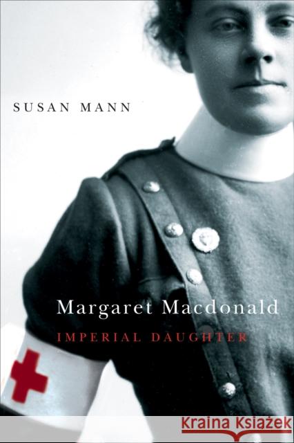 Margaret Macdonald: Imperial Daughter: Volume 2 Susan Mann 9780773529991 McGill-Queen's University Press - książka