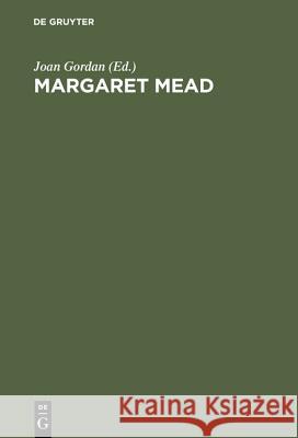 Margaret Mead: The Complete Bibliography 1925-1975 Gordan, Joan 9789027930262 Mouton de Gruyter - książka
