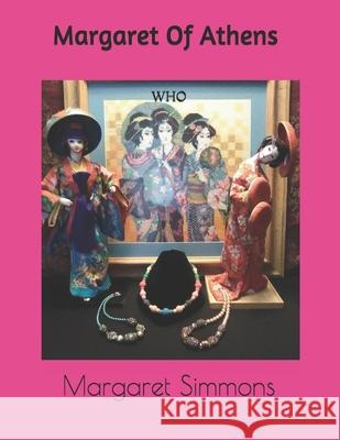 Margaret Of Athens: Who? Margaret Simmons 9781798570708 Independently Published - książka