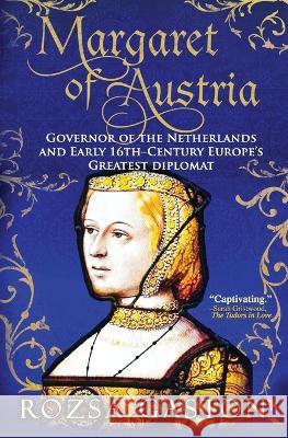 Margaret of Austria Rozsa Gaston G?za Von Habsburg Susan Abernethy 9781732589995 Renaissance Editions - książka