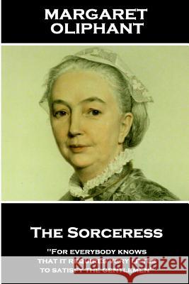 Margaret Oliphant - The Sorceress Margaret Oliphant 9781787801356 Horse's Mouth - książka