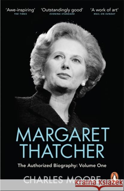 Margaret Thatcher: The Authorized Biography, Volume One: Not For Turning Moore 	Charles 9780140279566 PENGUIN GROUP - książka