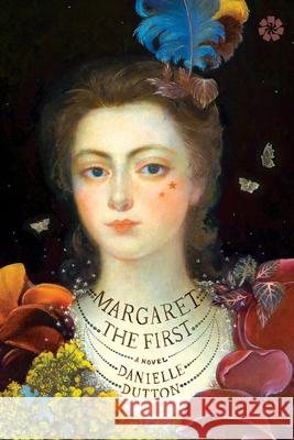 Margaret the First Danielle Dutton 9781936787357 Catapult - książka