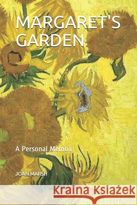 Margaret's Garden: A Personal Memoir Joan Marsh 9781980836919 Independently Published - książka