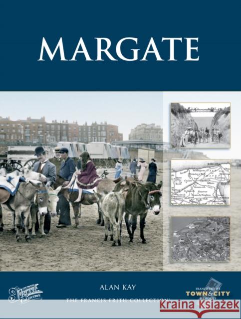 Margate Alan Kay, The Francis Frith Collection 9781845891237 The Francis Frith Collection - książka