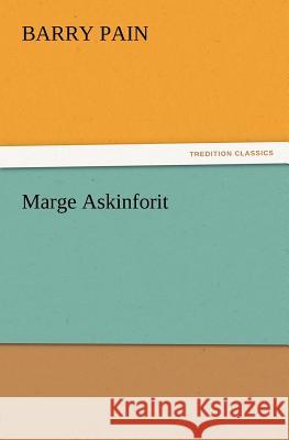 Marge Askinforit Barry Pain 9783847213291 Tredition Classics - książka