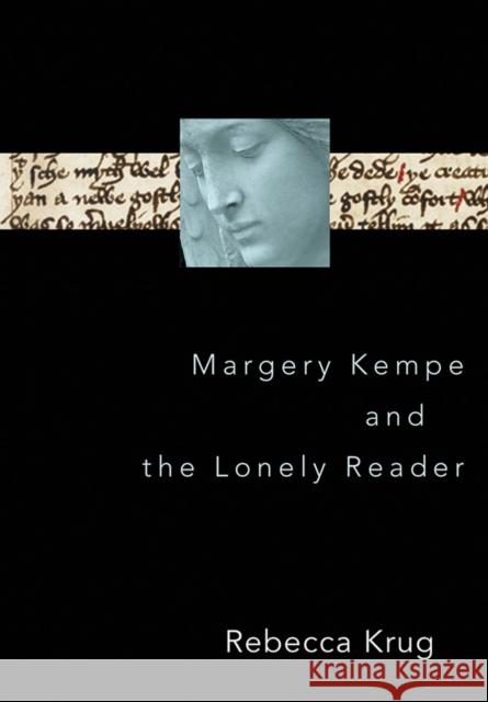 Margery Kempe and the Lonely Reader Rebecca Krug 9781501705335 Cornell University Press - książka