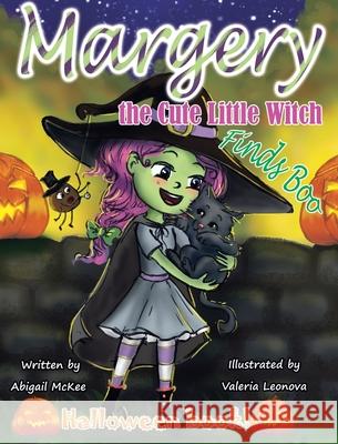 Margery the Cute Little Witch Finds Boo Abigail McKee 9780578634920 Abigail Theresa Biddle - książka