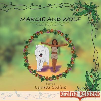 Margie and Wolf Book 1: When They Were Free Collins, Lynette 9781524521684 Xlibris - książka