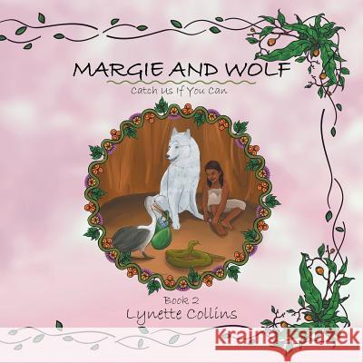 Margie and Wolf Book 2: Catch Us If You Can Lynette Collins 9781543403565 Xlibris Au - książka