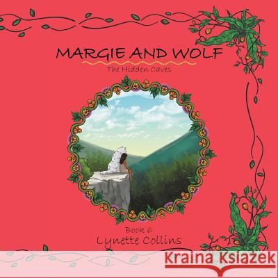Margie and Wolf: The Hidden Caves Lynette Collins 9781984504913 Xlibris Au - książka