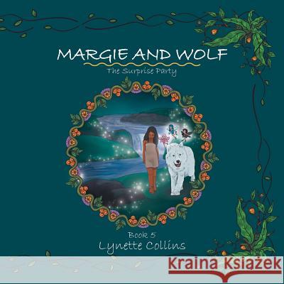 Margie and Wolf: The Surprise Party Lynette Collins 9781984501035 Xlibris Au - książka