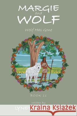 Margie and Wolf: Wolf Has Gone Lynette Collins 9781796002447 Xlibris Au - książka