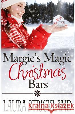 Margie's Magic Cookie Bars: Sweet Christmas Romance Laura Strickland 9781977908247 Createspace Independent Publishing Platform - książka