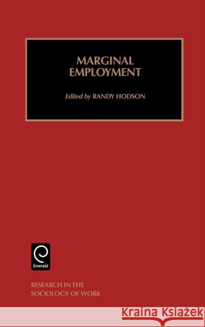 Marginal Employment Randy Hodson 9780762306503 Emerald Publishing Limited - książka