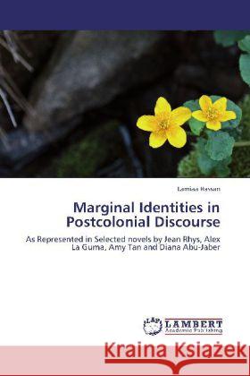Marginal Identities in Postcolonial Discourse Lamiaa Hassan 9783848442102 LAP Lambert Academic Publishing - książka