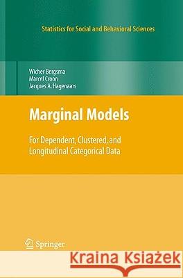 Marginal Models: For Dependent, Clustered, and Longitudinal Categorical Data Bergsma, Wicher 9780387096094 Springer - książka