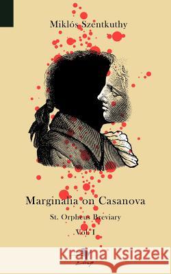 Marginalia on Casanova: St. Orpheus Breviary I Szentkuthy, Mikl S. 9780983697244 Contra Mundum Press - książka