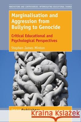 Marginalisation and Aggression from Bullying to Genocide Stephen James Minton 9789463006941 Sense Publishers - książka