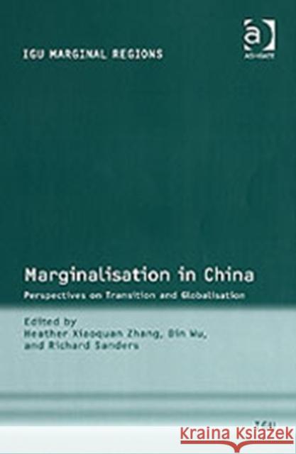 Marginalisation in China: Perspectives on Transition and Globalisation Wu, Bin 9780754644279 Ashgate Publishing Limited - książka