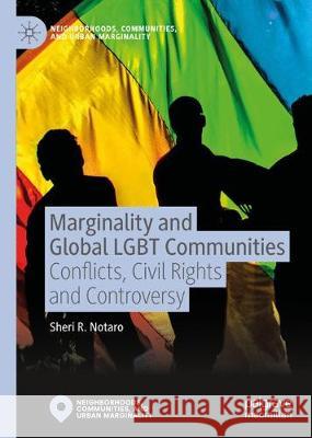 Marginality and Global Lgbt Communities: Conflicts, Civil Rights and Controversy Notaro, Sheri R. 9783030224141 Palgrave MacMillan - książka