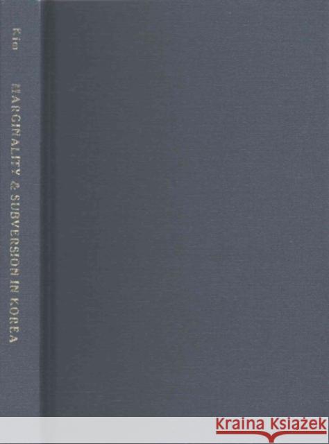 Marginality and Subversion in Korea: The Hong Kyongnae Rebellion of 1812 Sun Joo Kim 9780295996042 University of Washington Press - książka