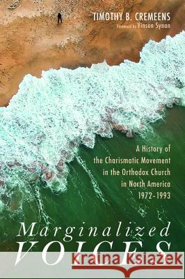 Marginalized Voices Timothy B. Cremeens Vinson Synan Bradley Nassif 9781532617089 Pickwick Publications - książka