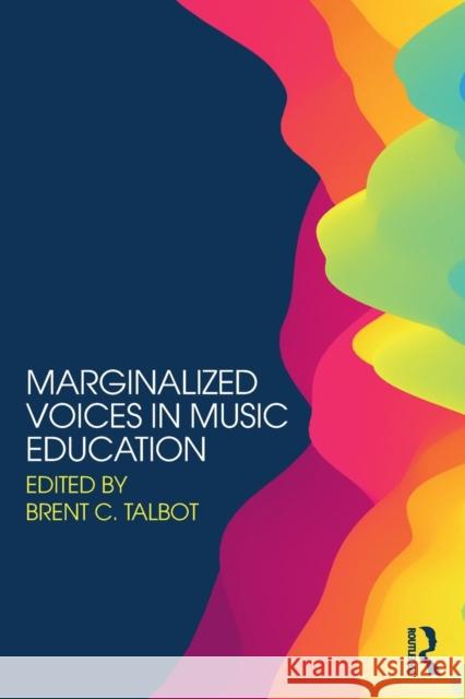 Marginalized Voices in Music Education Brent C. Talbot 9780415788335 Routledge - książka