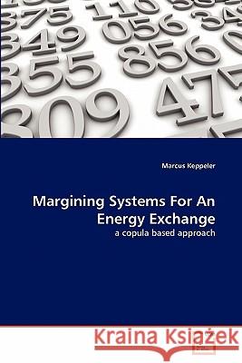 Margining Systems For An Energy Exchange Keppeler, Marcus 9783639346268 VDM Verlag - książka