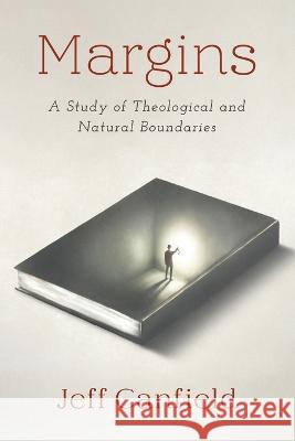 Margins: A Study of Theological and Natural Boundaries Jeff Canfield 9781666767001 Wipf & Stock Publishers - książka