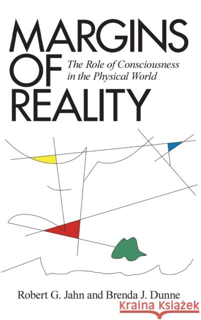 Margins of Reality: The Role of Consciousness in the Physical World Robert G Jahn, Brenda J Dunne 9781936033256 Icrl Press - książka