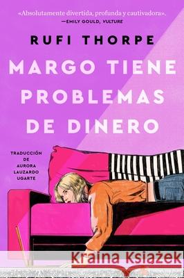Margo Tiene Problemas de Dinero: Margo's Got Money Troubles (Spanish Edition) Rufi Thorpe Aurora Lauzard 9780063415911 HarperCollins Espanol - książka