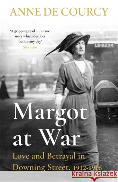 Margot at War: Love and Betrayal in Downing Street, 1912-1916 Anne de Courcy 9781474625159 Orion Publishing Co - książka