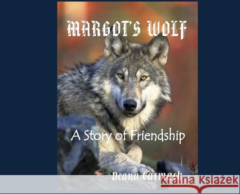 Margot's Wolf Deana Carmack 9781734514247 Www.Graphpublishingllc.com - książka