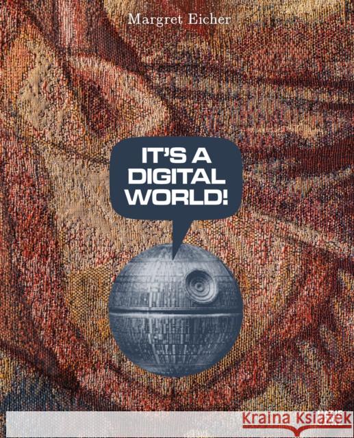 Margret Eicher: It’s A Digital World  9783775758963 Hatje Cantz - książka
