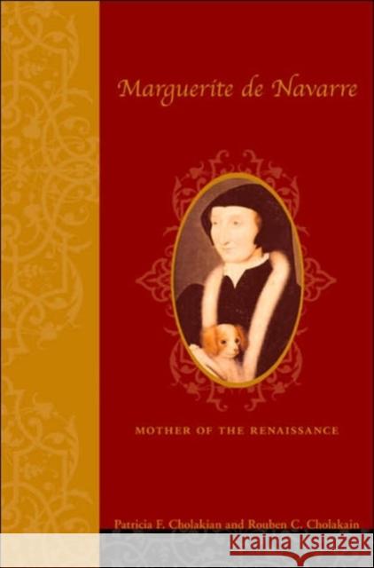 Marguerite de Navarre (1492-1549): Mother of the Renaissance Cholakian, Patricia Francis 9780231134125 Columbia University Press - książka