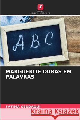 Marguerite Duras Em Palavras Fatima Seddaoui 9786207537877 Edicoes Nosso Conhecimento - książka