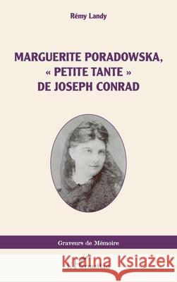 Marguerite Poradowska, petite tante de Joseph Conrad R?my Landy 9782336515809 Editions L'Harmattan - książka