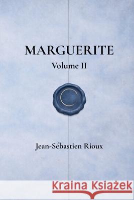 Marguerite: Volume II Jean-S?bastien Rioux 9782982453166 Jean-Sebastien Rioux - książka