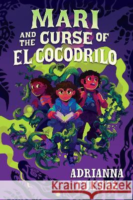 Mari and the Curse of El Cocodrilo Adrianna Cuevas 9780063285491 HarperCollins - książka