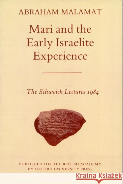 Mari and the Early Israelite Experience Malamat, Abraham 9780197261170 British Academy and the Museums - książka