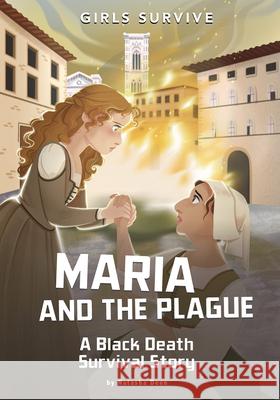 Maria and the Plague: A Black Death Survival Story Natasha Bacchus-Buschkiel Francesca Ficorilli 9781515882237 Stone Arch Books - książka