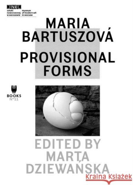 Maria Bartuszova: Provisional Forms Dziewanska, Marta 9788364177262 Museum of Modern Art in Warsaw - książka
