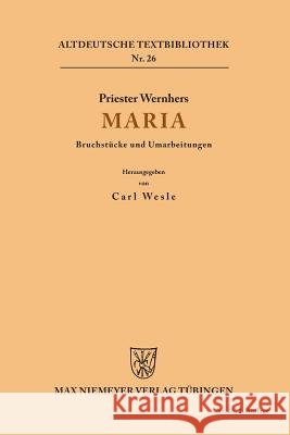 Maria: Bruchstücke Und Umarbeitungen Priester Wernher, Carl Wesle 9783110482706 de Gruyter - książka